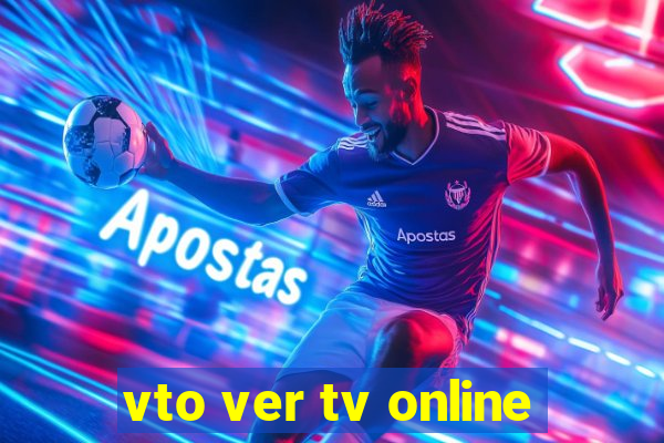 vto ver tv online